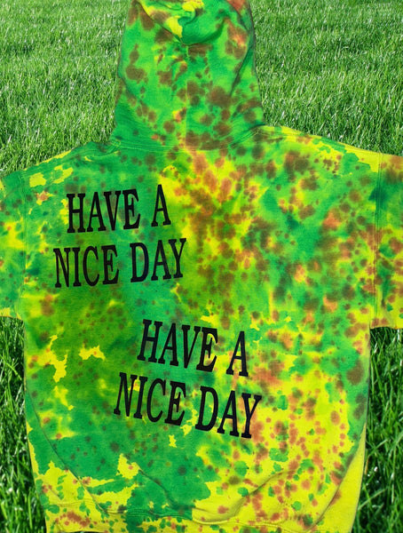 HAVE A NICE DAY HOODIE - LARGE